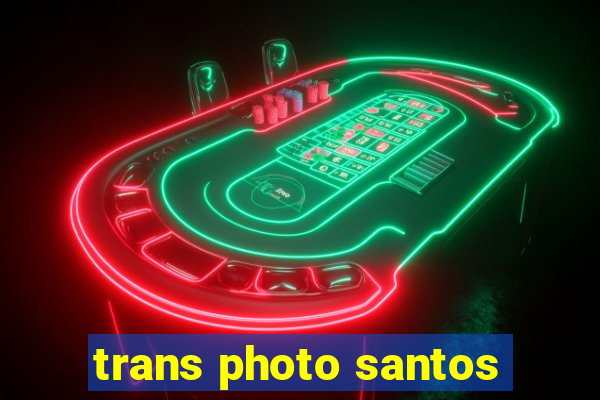 trans photo santos